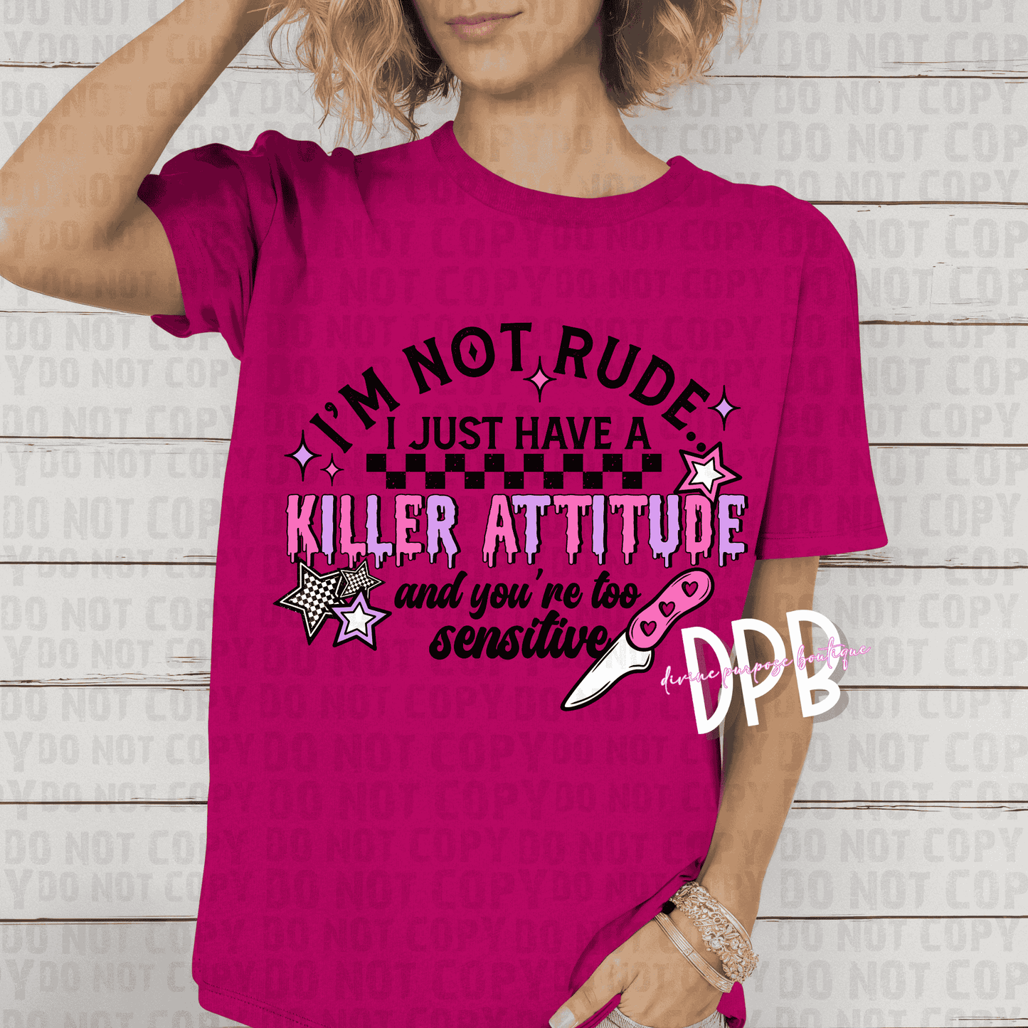 I'm Not Rude, I Just Have a Killer Attitude